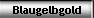 Blaugelbgold