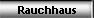 Rauchhaus