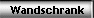 Wandschrank